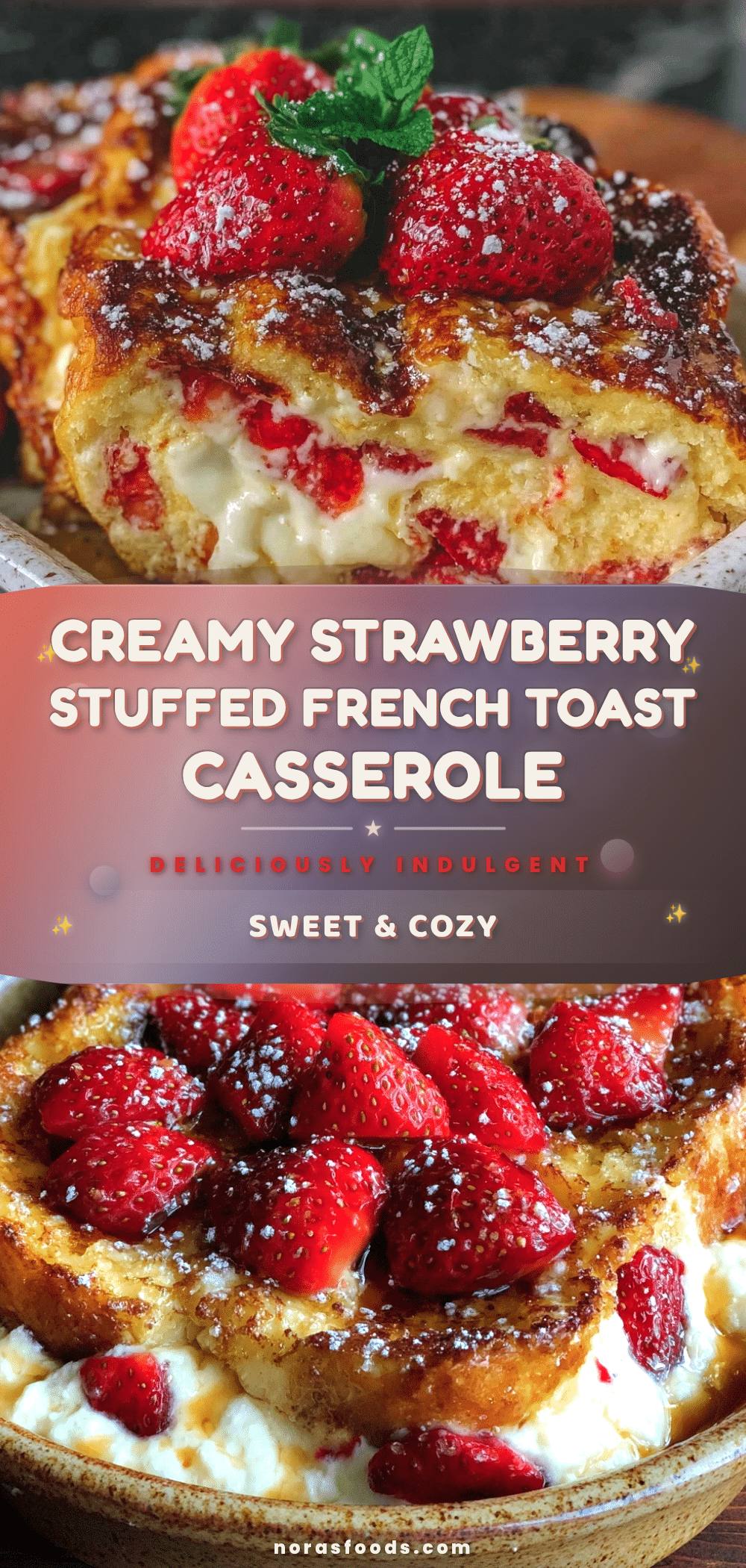 creamy strawberry cream cheese stuffed french toast casserole recipe