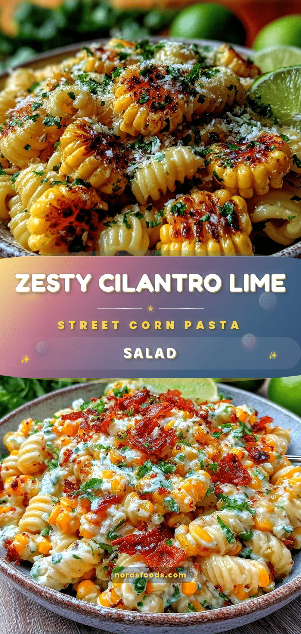 fresh cilantro lime street corn pasta salad recipe